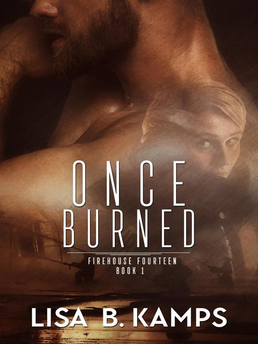 Title details for Once Burned by Lisa B. Kamps - Available